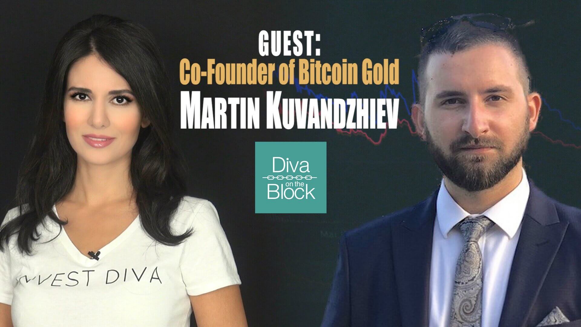 Bitcoin Gold Cofounder Martin Kuvandzhiev - Invest Diva Kiana Danial
