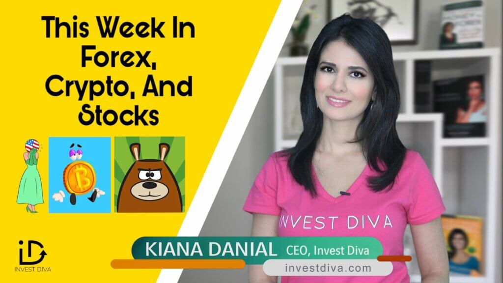 Kiana Danial - Invest Diva - This Week In Forex, Crypto, And Stocks