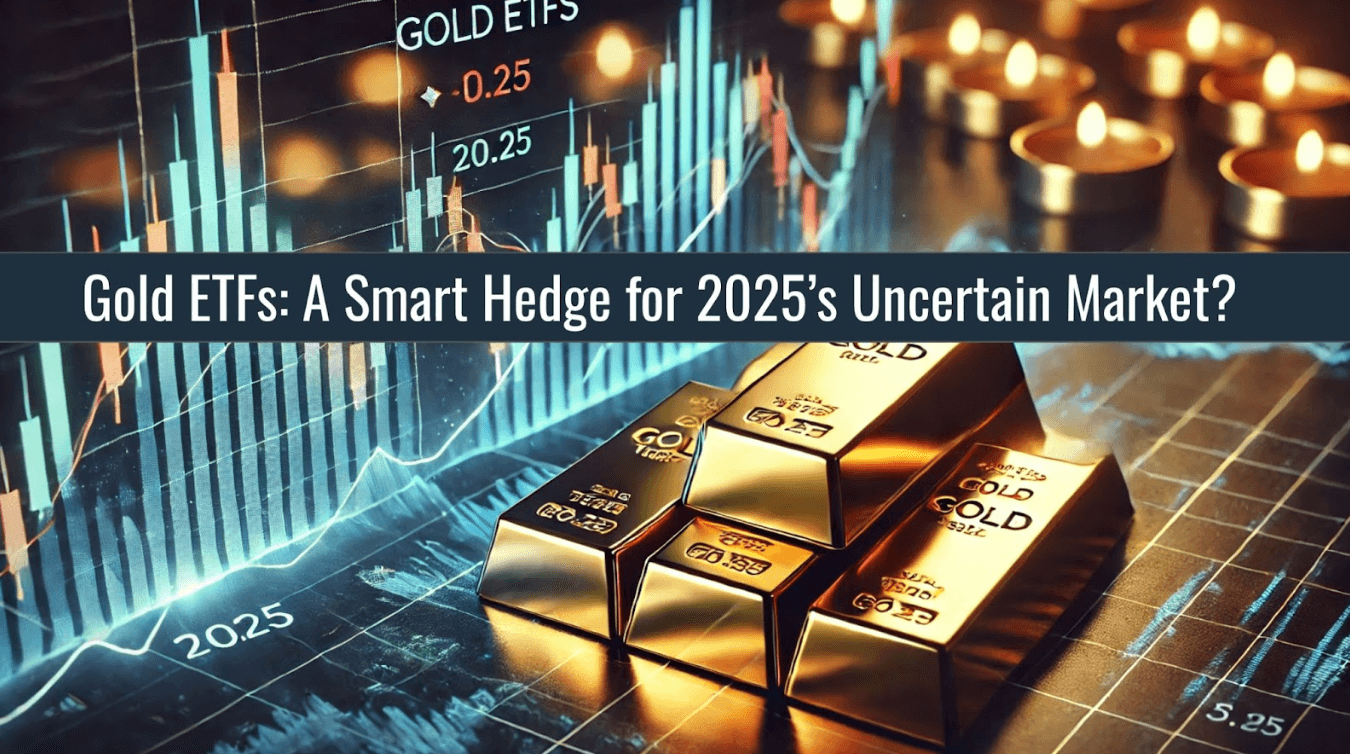 Gold ETFs: A Smart Hedge Against The Uncertain Market In 2025?